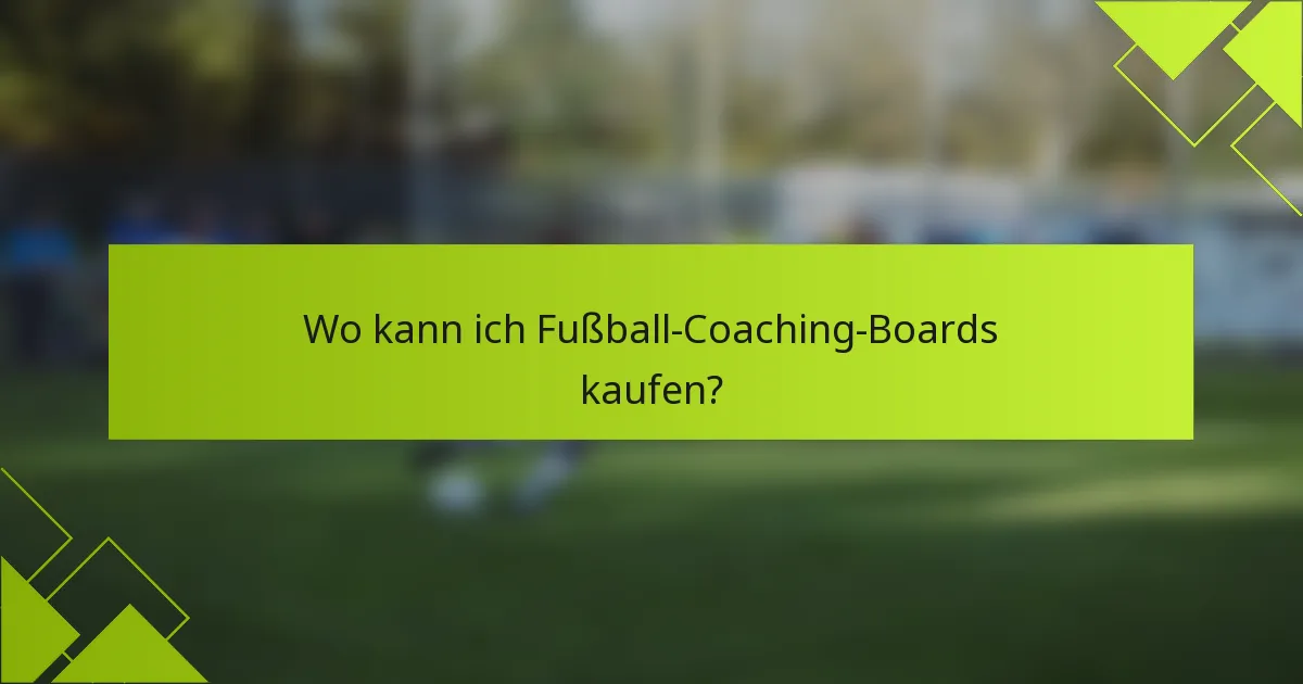 Wo kann ich Fußball-Coaching-Boards kaufen?